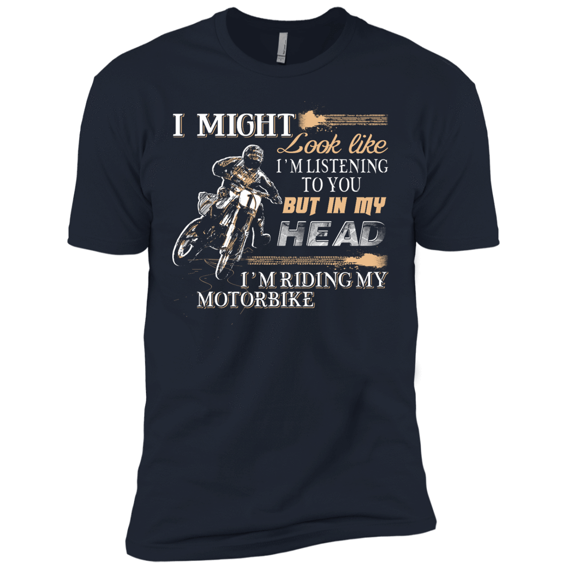 I'm listening to you but in my head i'm ridding my motorbike-T-Shirt & Hoodie-Premium T-Shirt-Midnight Navy
