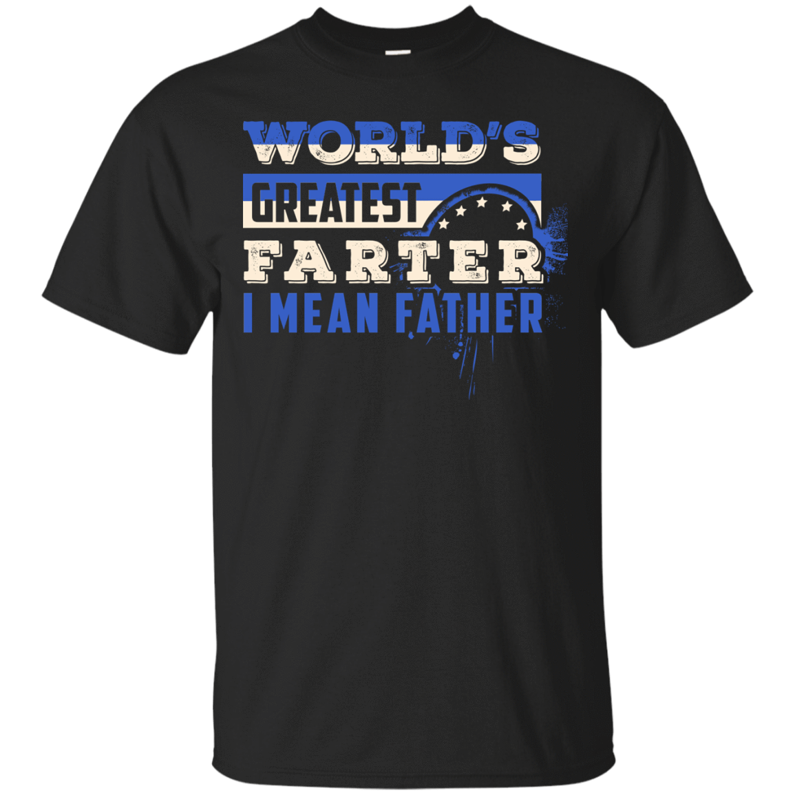 World's Greatest Farter I Mean Father-T-Shirt & Hoodie-Classic T-Shirt-Black