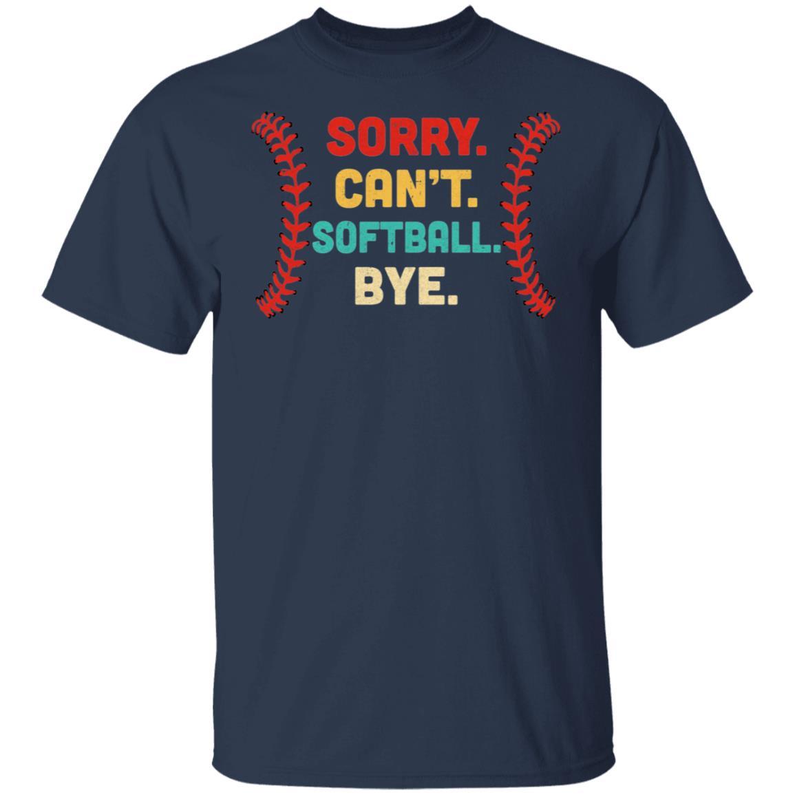 Sorry Can't Softball Bye Cool Softball Lovers Vintage Gift-T-Shirt & Hoodie-Classic T-Shirt-Navy