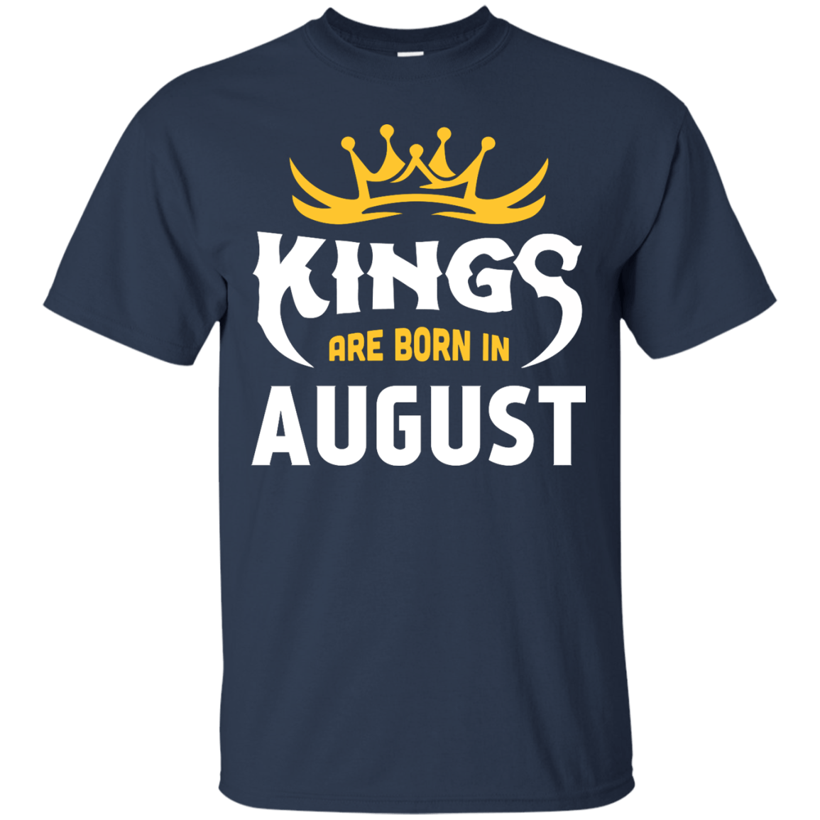 Kings Are Born In August-T-Shirt & Hoodie-Classic T-Shirt-Navy