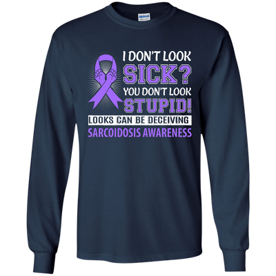 I Don't Look Sick Sarcoidosis Awareness-T-Shirt & Hoodie-Long Sleeve T-Shirt-Navy