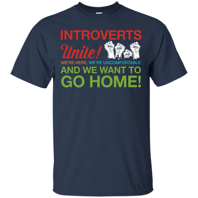 Introverts Unite We're Here We're Uncomfortable-T-Shirt & Hoodie-Classic T-Shirt-Navy