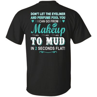 Makeup to Mud in 2 Seconds Flat-T-Shirt & Hoodie-Classic T-Shirt-Black