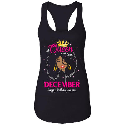 Cool A Queen Was Born In December Happy Birthday To Me Gifts-T-Shirt & Tank Top-Women's Ideal Racerback Tank-Black
