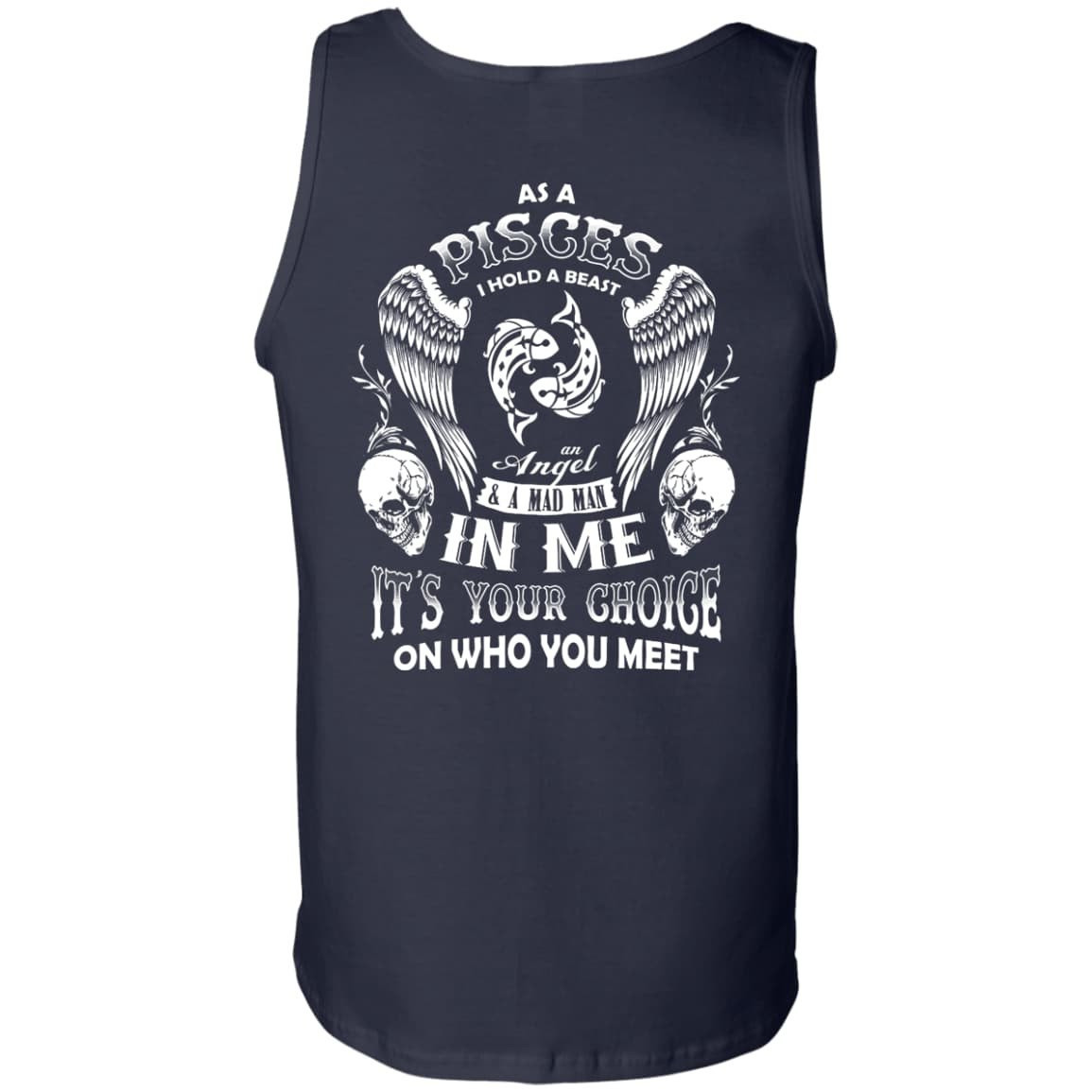 As A Pisces I Hold A Beast An Angel A Madman In Me-T-Shirt & Hoodie-Unisex Tank-Navy