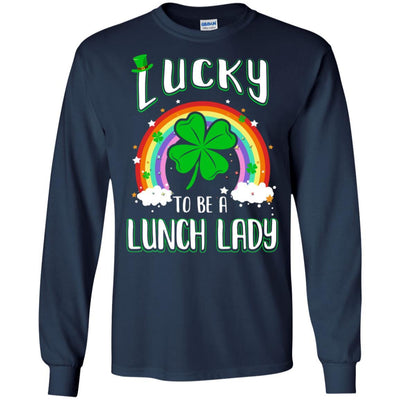 Funny St Patricks Day Lucky To Be A Lunch Lady-T-Shirt & Hoodie-Long Sleeve T-Shirt-Navy