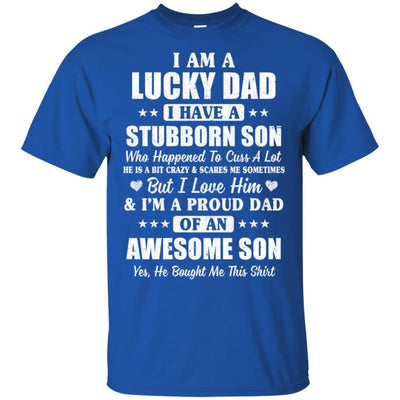 I Am A Lucky Dad I Have Stubborn Son Father's Day-T-Shirt & Hoodie-Classic T-Shirt-Royal