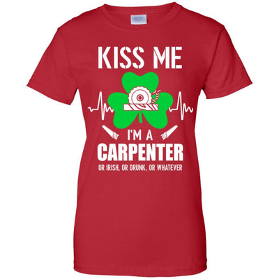 Kiss Me Im A Carpenter On Irish Or Drunk Or Whatever-T-Shirt & Hoodie-Women's T-Shirt-Red