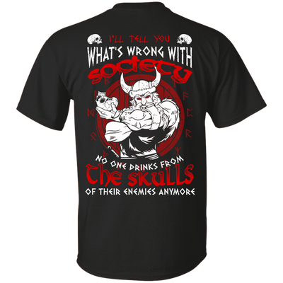 VIKING I'LL TELL YOU What's Wrong With Society-T-Shirt & Hoodie-Classic T-Shirt-Black