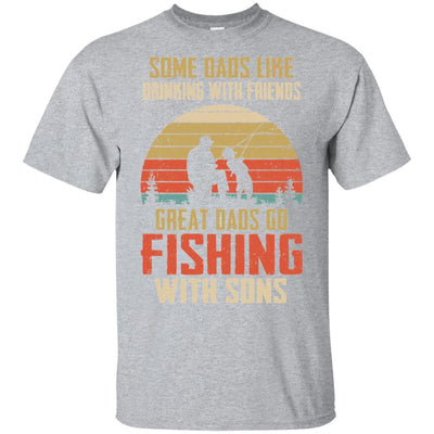 Dads Like Drinking Great Dads Go Fishing With Sons-T-Shirt & Hoodie-Classic T-Shirt-Sport Grey