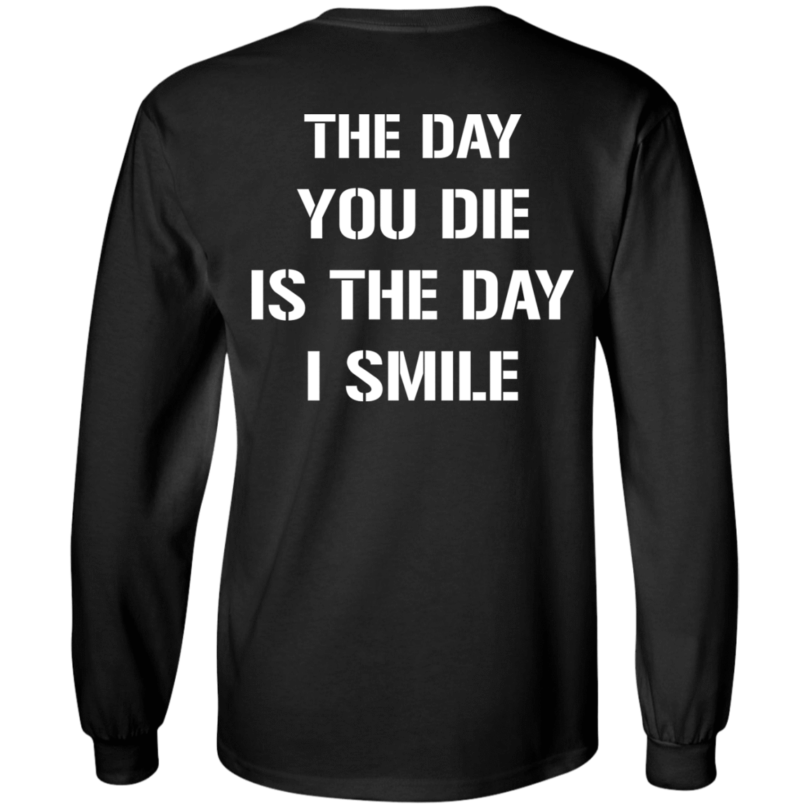 The Day You Die-T-Shirt & Hoodie-Long Sleeve T-Shirt-Black