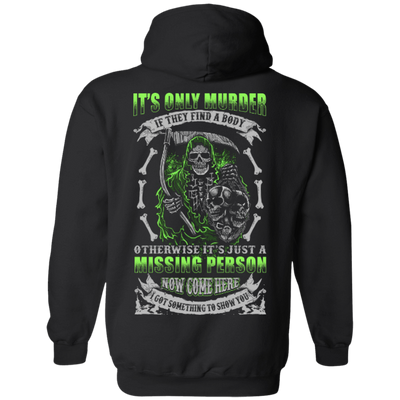 Missing Person Now Come Here I Got Something To Show You-T-Shirt & Hoodie-Pullover Hoodie-Black