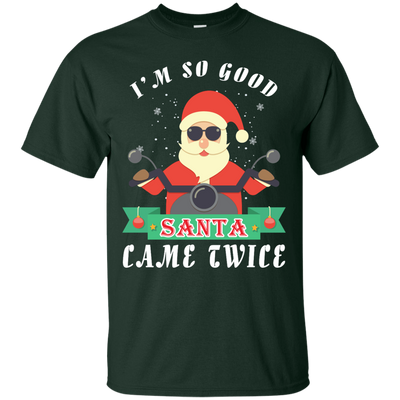 I'm So Good Santa Came Twice-T-Shirt & Hoodie-Classic T-Shirt-Forest Green