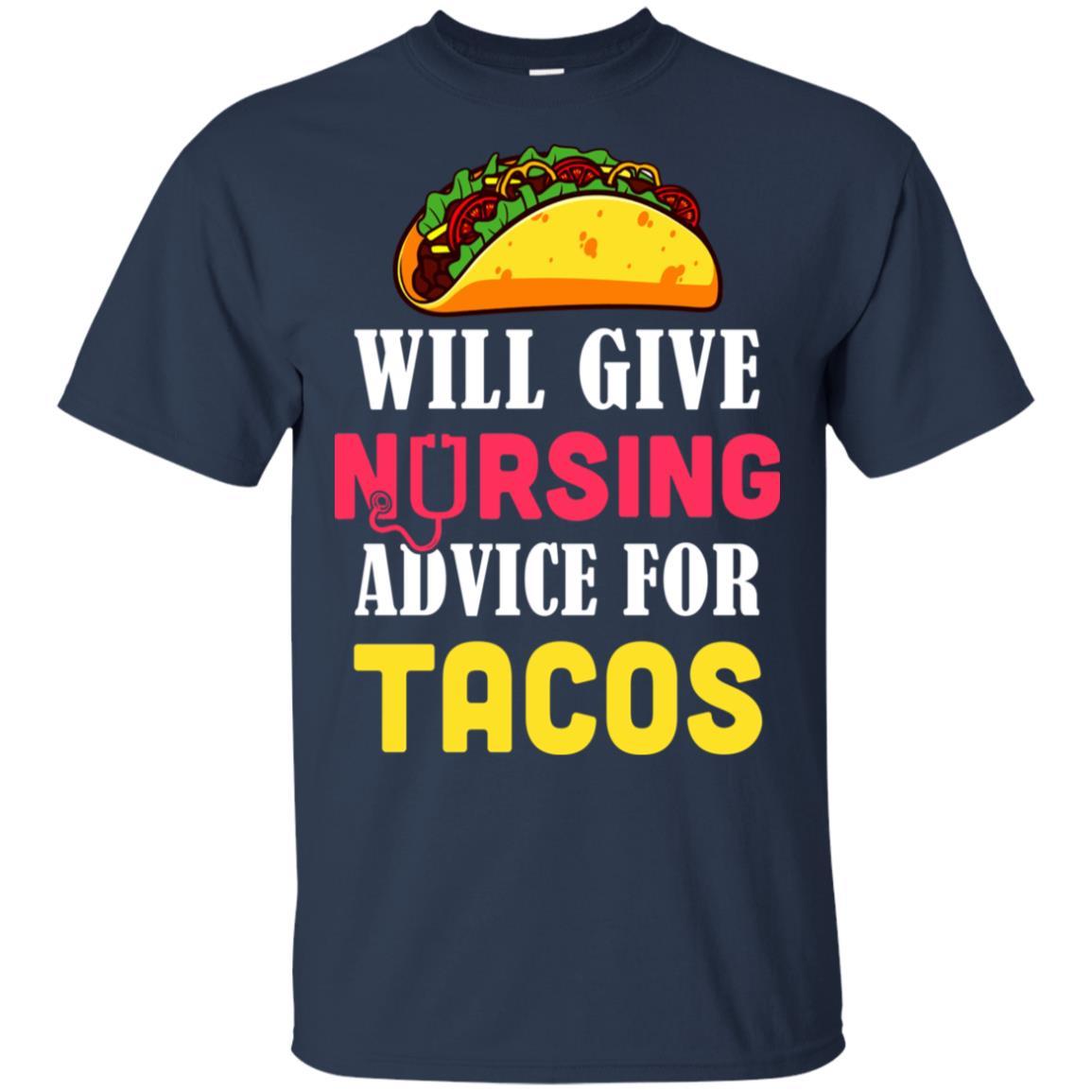 Funny Will Give Nursing Advice For Tacos-T-Shirt & Hoodie-Classic T-Shirt-Navy