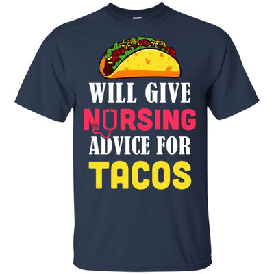 Funny Will Give Nursing Advice For Tacos-T-Shirt & Hoodie-Classic T-Shirt-Navy