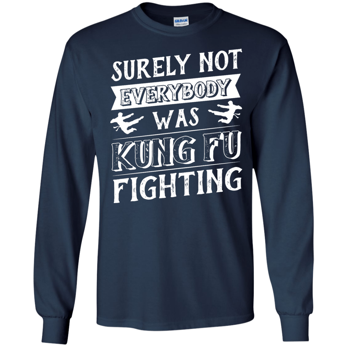 Surely Not Everybody Was Kung Fu Fighting-T-Shirt & Hoodie-Long Sleeve T-Shirt-Navy