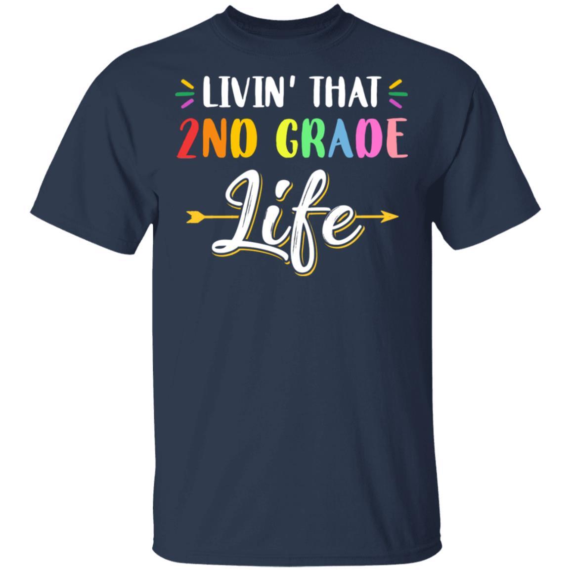 Livin' That 2nd Grade Life Fourth Grade Teacher-T-Shirt & Hoodie-Classic T-Shirt-Navy