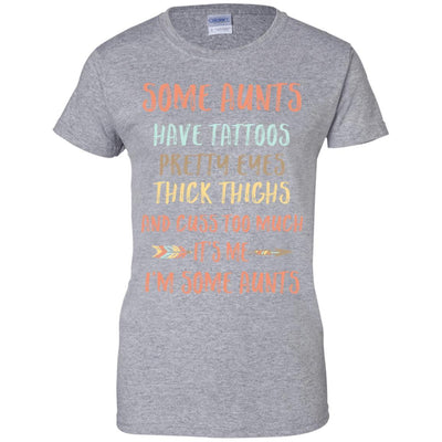 Some Aunts Have Tattoos Pretty Eyes Thick Thighs-T-Shirt & Tank Top-Women's T-Shirt-Sport Grey