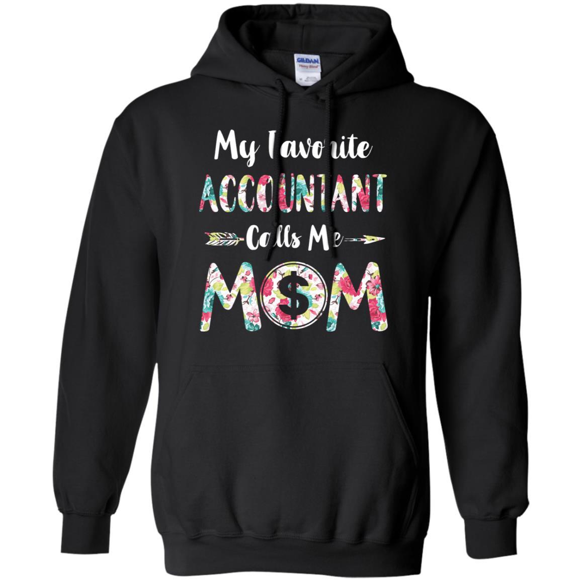 Floral My Favorite Accountant Calls Me Mom Mothers Day Gift-T-Shirt & Hoodie-Pullover Hoodie-Black