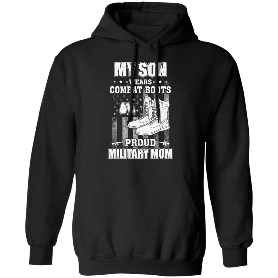 My Son Wears Combat Boots Proud Military Mom-T-Shirt & Hoodie-Pullover Hoodie-Black