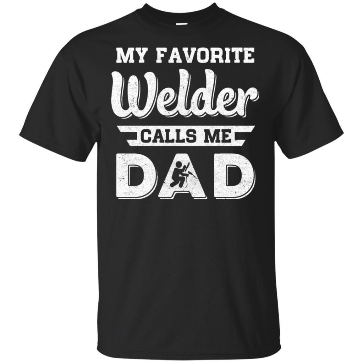 My Favorite Welder Calls Me Dad Fathers Day Gifts