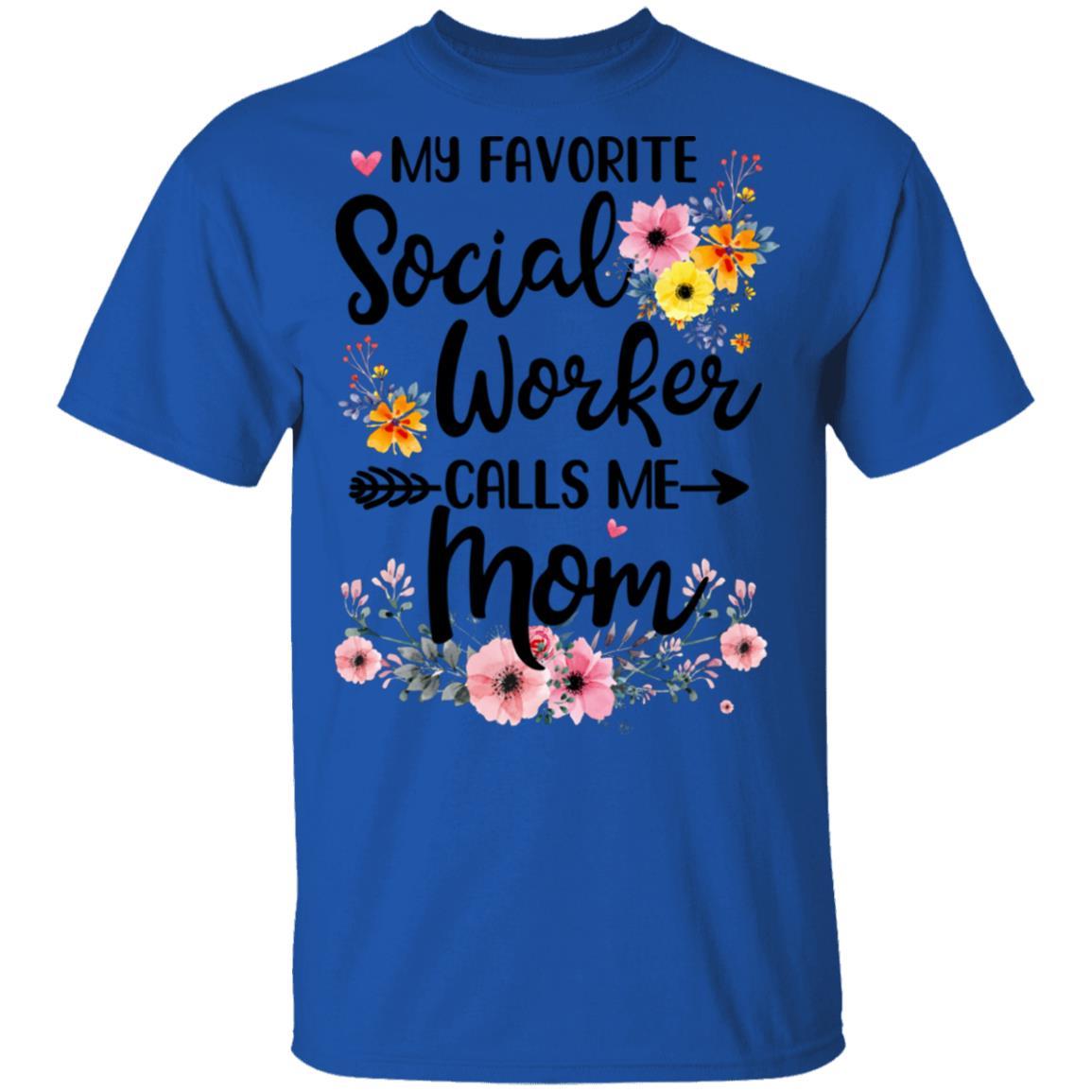 My Favorite Social Worker Calls Me Mom Gift Mothers Day-Apparel CC-Classic T-Shirt-Royal