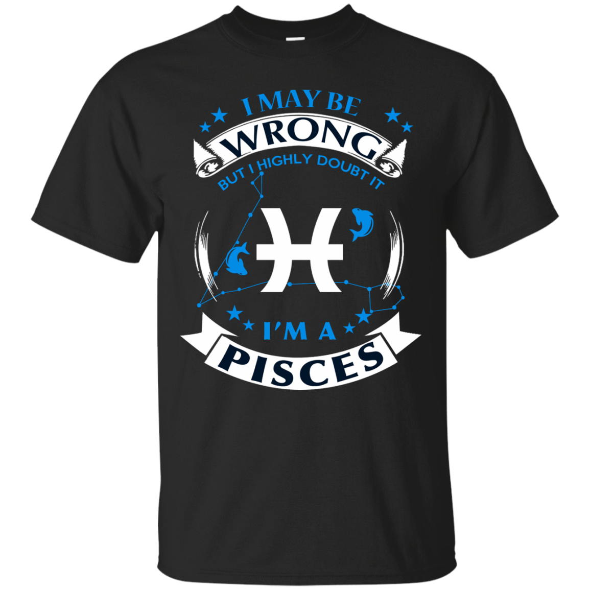 I may be wrong but I highly doubt it PISCES-T-Shirt & Hoodie-Classic T-Shirt-Black