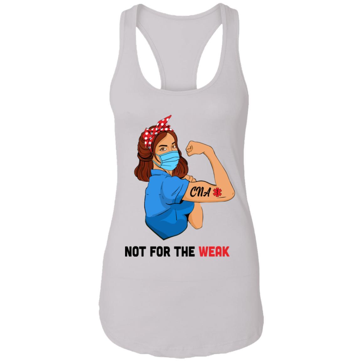 Strong Woman Not For The Weak CNA Nurse Nursing Gifts-T-Shirt & Tank Top-Women's Ideal Racerback Tank-White