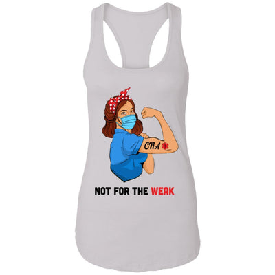 Strong Woman Not For The Weak CNA Nurse Nursing Gifts-T-Shirt & Tank Top-Women's Ideal Racerback Tank-White