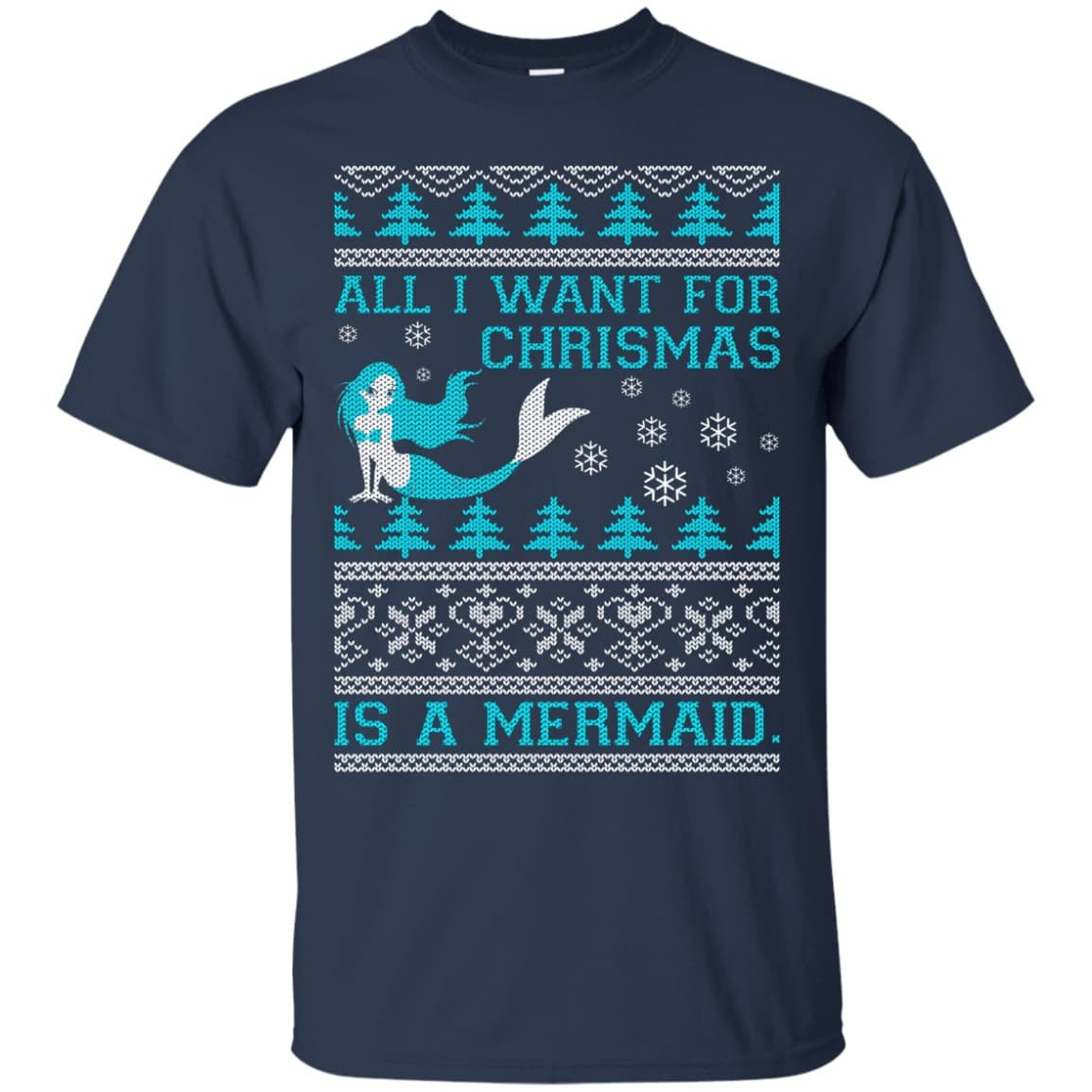 All I Want For Christmas Is A Mermaid-T-Shirt & Hoodie-Classic T-Shirt-Navy