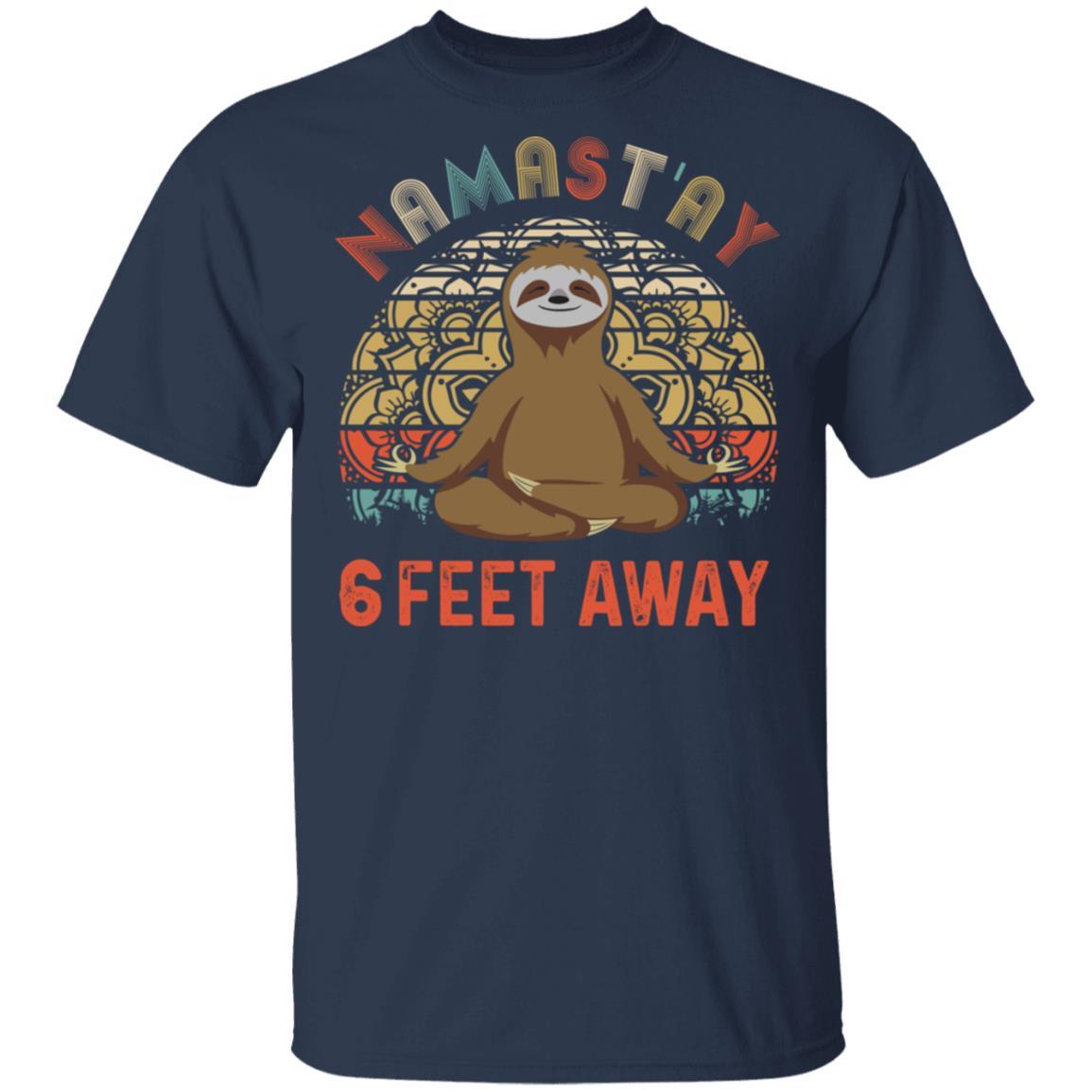 Funny Yoga Sloth Namast'ay 6 Feet Away-T-Shirt & Tank Top-Classic T-Shirt-Navy