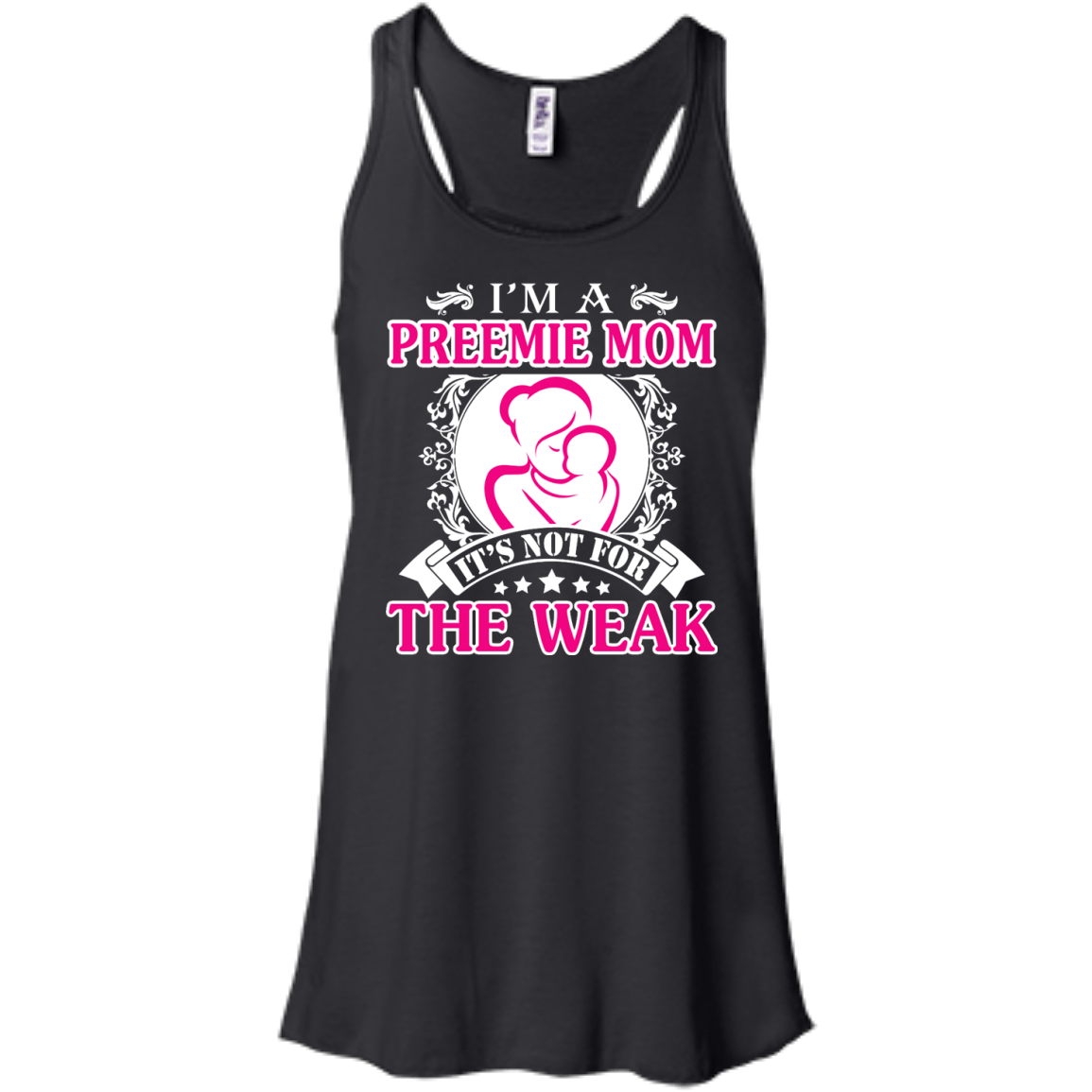 I'm A Preemie Mom. It's Not For The Weak-T-Shirt & Hoodie-Women's Flowy Racerback Tank-Black