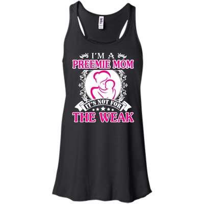 I'm A Preemie Mom. It's Not For The Weak-T-Shirt & Hoodie-Women's Flowy Racerback Tank-Black