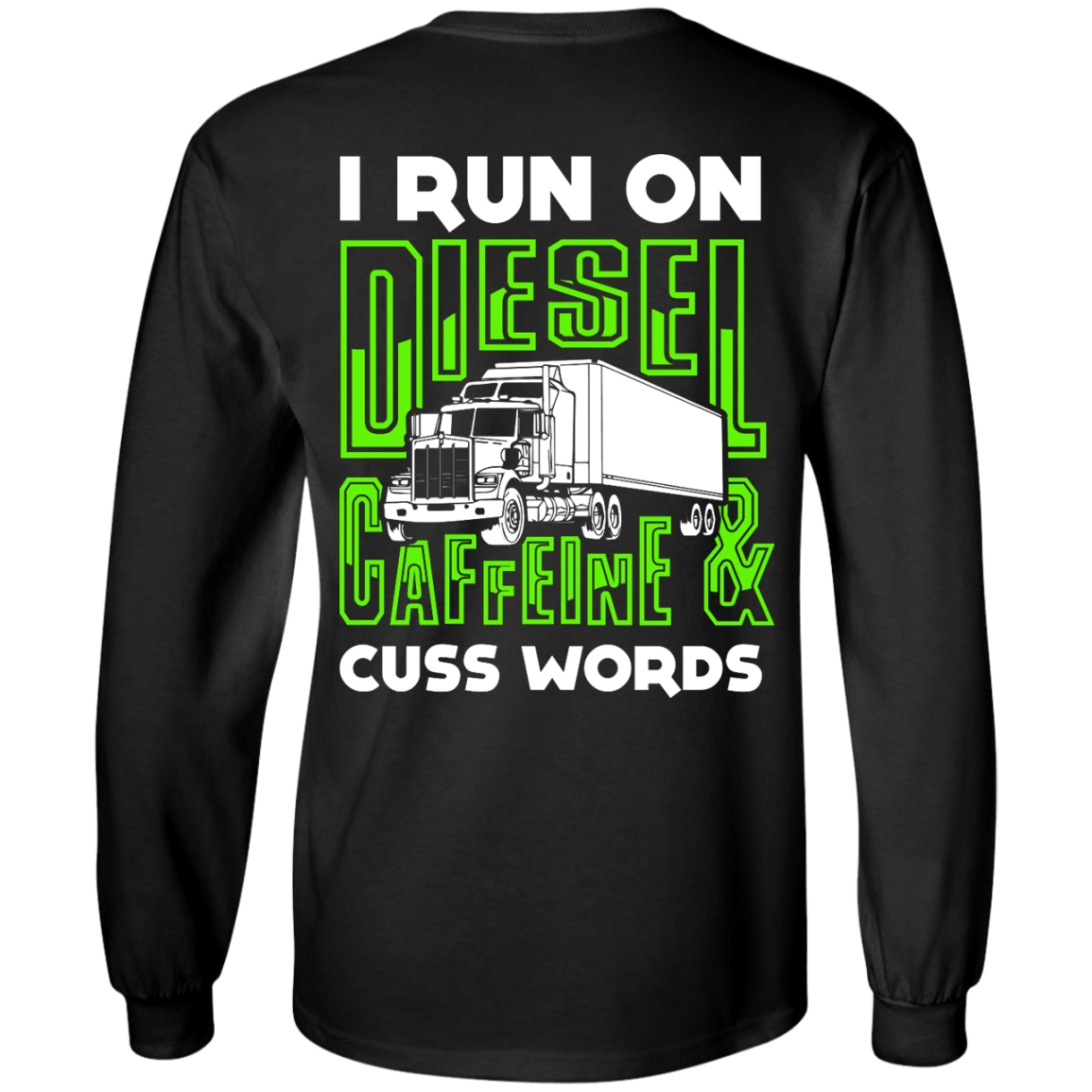 I Run On Diesel Caffeine And Cuss Words-T-Shirt & Hoodie-Long Sleeve T-Shirt-Black