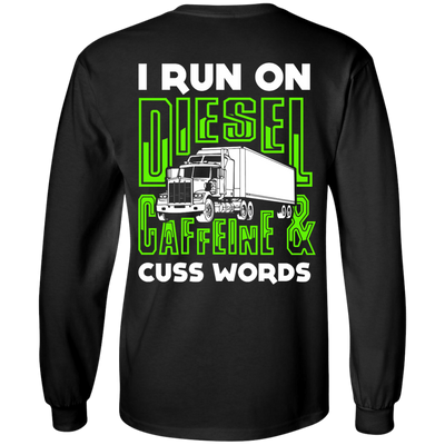 I Run On Diesel Caffeine And Cuss Words-T-Shirt & Hoodie-Long Sleeve T-Shirt-Black