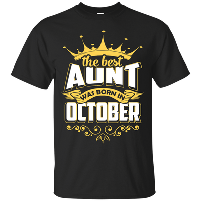 The Best Aunt Was Born In October-T-Shirt & Hoodie-Classic T-Shirt-Black