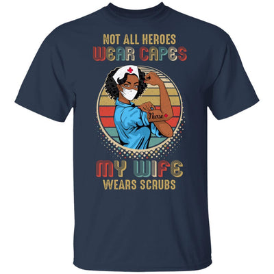 Nurse Gift Not All Heroes Wear Capes My Wife Wears Scrubs-T-Shirt & Hoodie-Classic T-Shirt-Navy