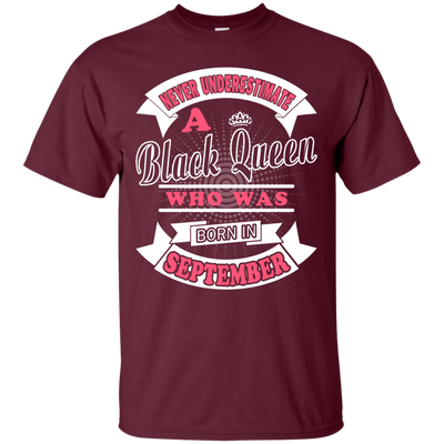 Never Underestimate A Black Queen Who Was Born In September-T-Shirt & Hoodie-Classic T-Shirt-Maroon