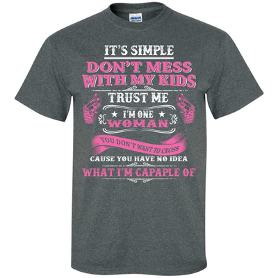 Don't Mess With My Kids I Am One Woman-T-Shirt & Hoodie-Classic T-Shirt-Dark Heather