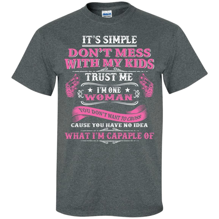 Don't Mess With My Kids I Am One Woman-T-Shirt & Hoodie-Classic T-Shirt-Dark Heather