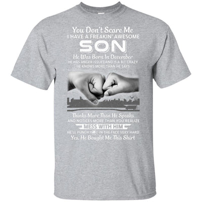 You Don't Scare Me I Have A Son Born In December Dad-T-Shirt & Hoodie-Classic T-Shirt-Sport Grey