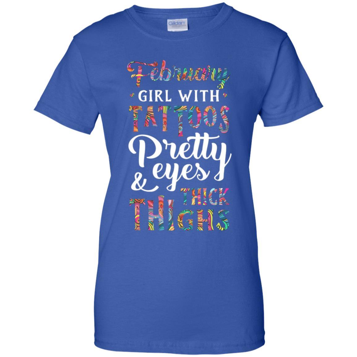 Tattoos Pretty Eyes Thick Thighs February Girl Birthday-T-Shirt & Tank Top-Women's T-Shirt-Royal