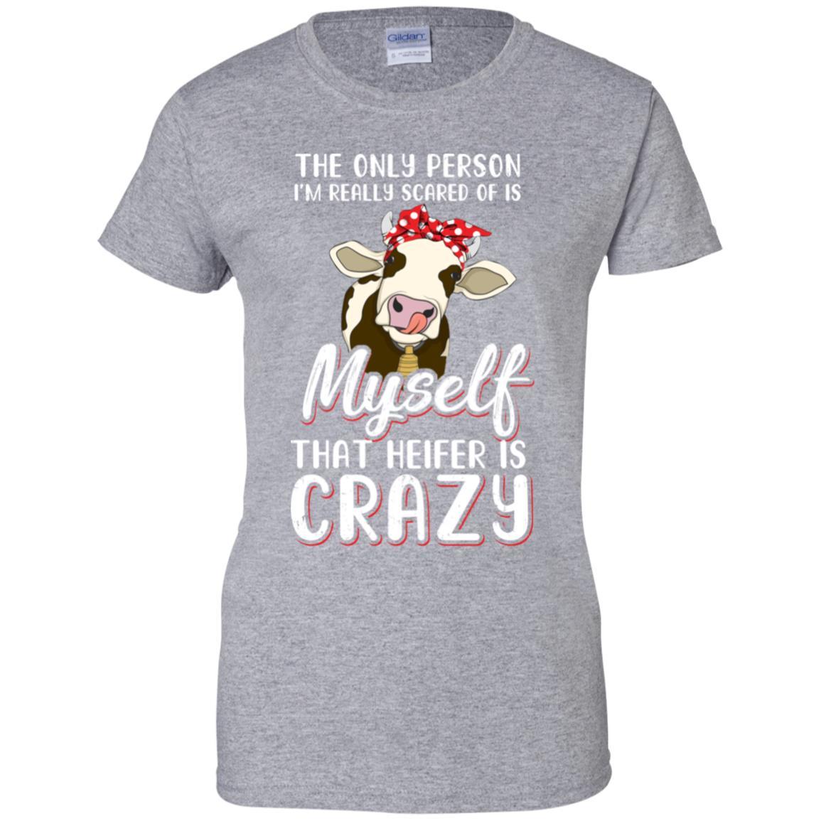 The Only Person I'm Really Scared Of Is Myself Heifer-T-Shirt & Tank Top-Women's T-Shirt-Sport Grey