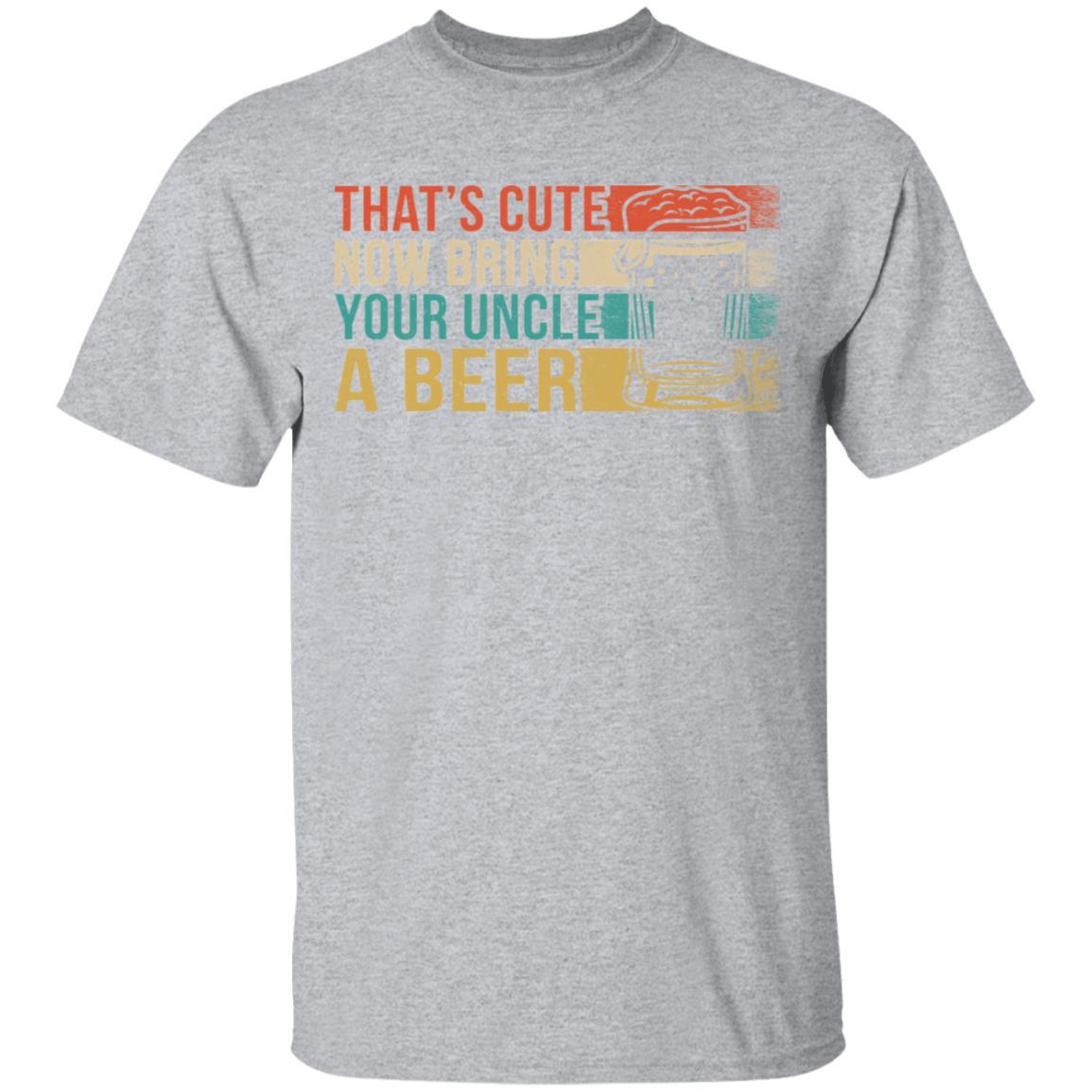 Vintage Drinking That's Cute Now Bring Your Uncle A Beer-T-Shirt & Hoodie-Classic T-Shirt-Sport Grey