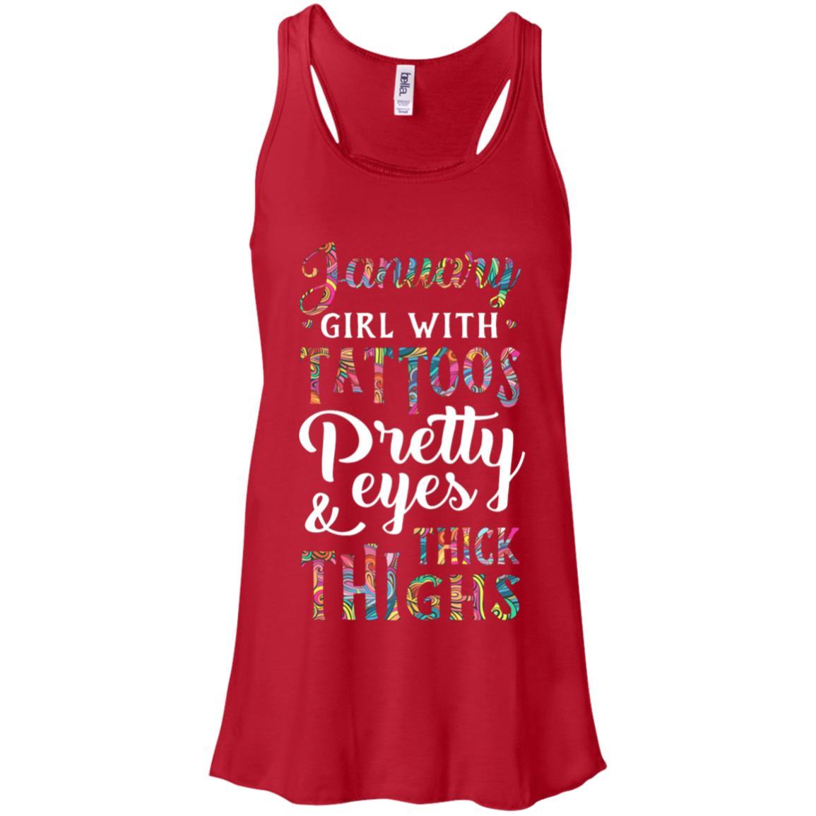 Tattoos Pretty Eyes Thick Thighs January Girl Birthday-T-Shirt & Tank Top-Women's Flowy Racerback Tank-Red