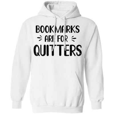 Bookmarks Are For Quitters Book Lover Funny Reading-T-Shirt & Hoodie-Pullover Hoodie-White