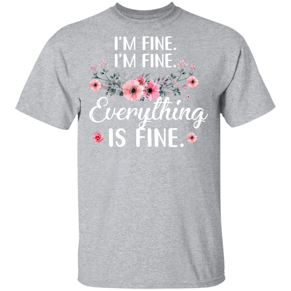 Its Fine Im Fine Everything Is Fine Flower-T-Shirt & Tank Top-Classic T-Shirt-Sport Grey