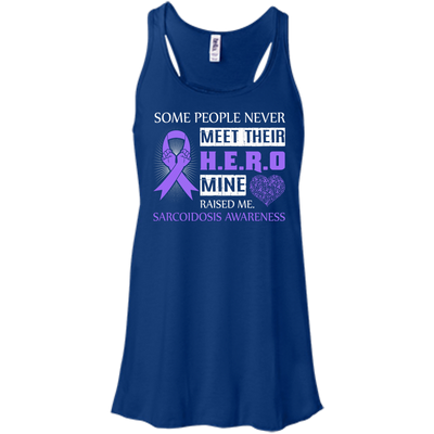 Sarcoidosis Awareness Some People Never Meet Hero-T-Shirt & Hoodie-Women's Flowy Racerback Tank-True Royal
