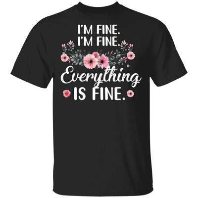 Its Fine Im Fine Everything Is Fine Flower-T-Shirt & Tank Top-Classic T-Shirt-Black