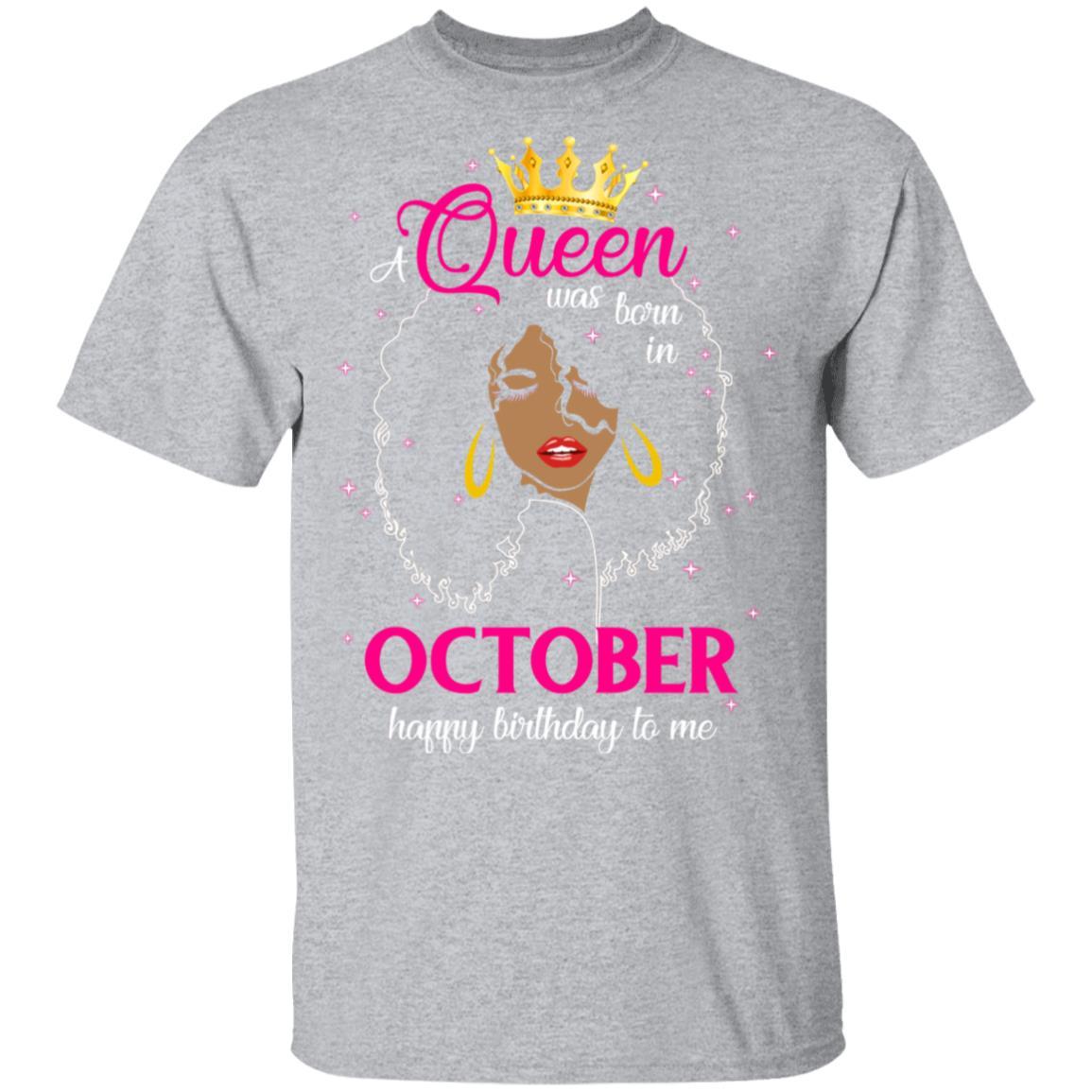 Cool A Queen Was Born In October Happy Birthday To Me Gifts-T-Shirt & Tank Top-Classic T-Shirt-Sport Grey